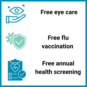 Free eye care. Free flu vaccination. Free annual health screening